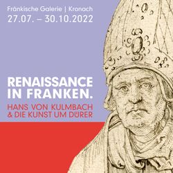 Hans Süß von Kulmbach / AUSTELLUNG IN KRONACH / 2022